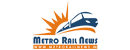 Metro Rail News